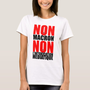 NON à MACRON Non à Intoxication Media WT T-Shirt
