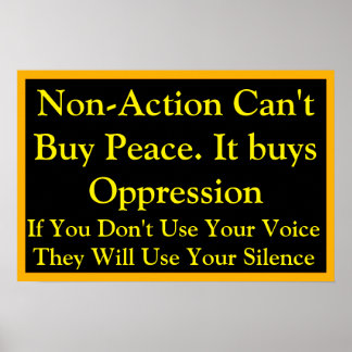 Non-Action Does not Buy Peace Speak Up Poster