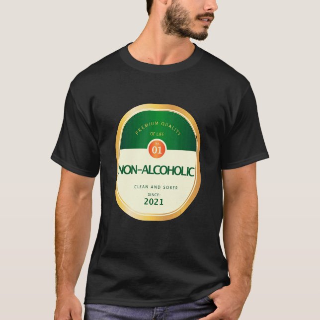 Non Alcoholic Sober Sobriety Recovering Alcohol Re T-Shirt (Front)