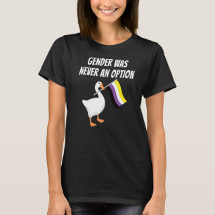 Non Binary Gender Was Never An Option Non Binary G T-Shirt