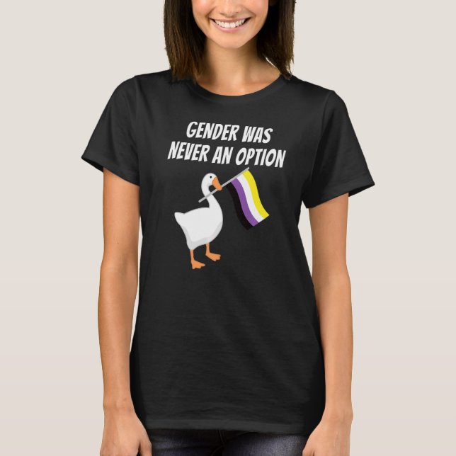 Non Binary Gender Was Never An Option Non Binary G T-Shirt (Front)