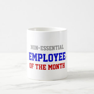 Non Essential Employee of the Month Mug