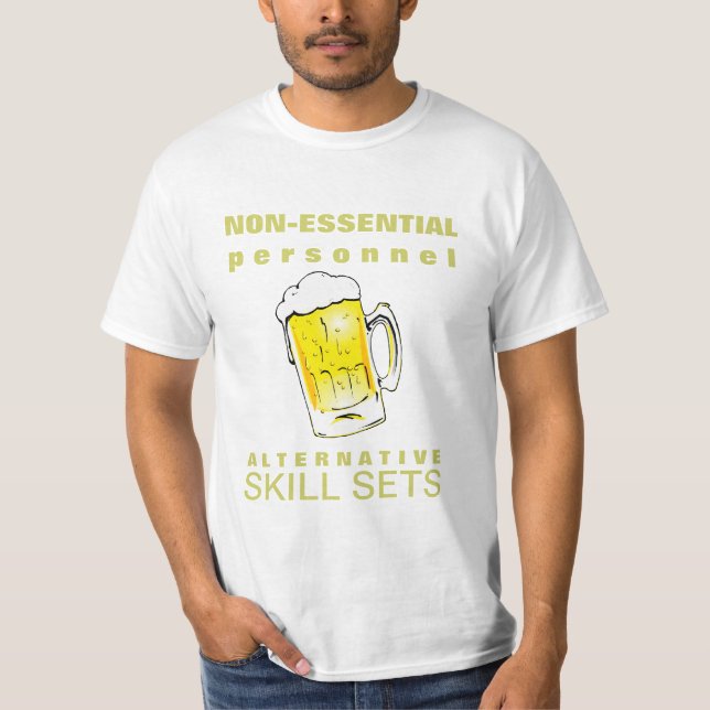 Non-Essential Personnel Beer Drinking Skill Sets T-Shirt (Front)