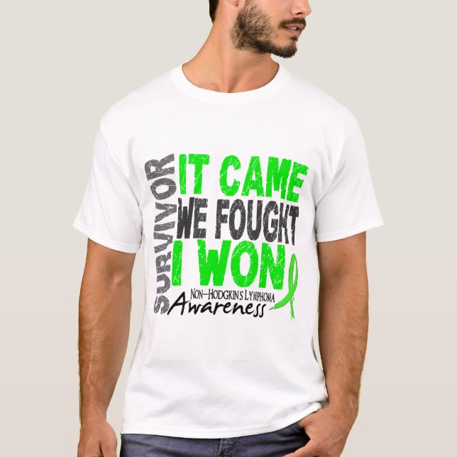 Non-Hodgkins Lymphoma Survivor It Came We Fought T-Shirt (Front)