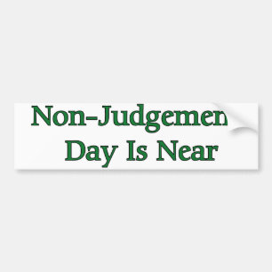 Non-Judgement Day Is Near Bumper Sticker