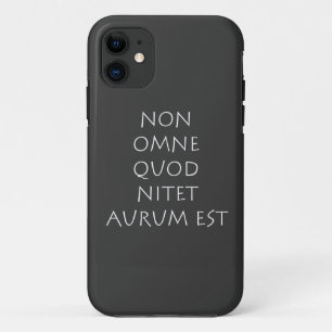 Non omne quod nitet aurum est iPhone 11 case