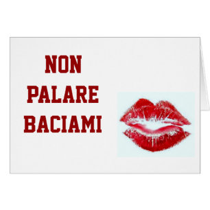 NON PARLARE BACIAMI-DON'T TALK-KISS ME  IN ITALIAN