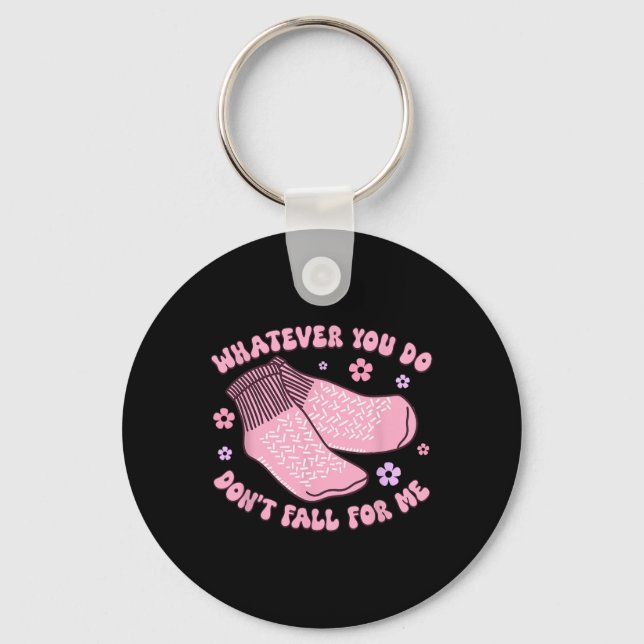 Non Slip Socks Dont Fall For Me Funny PCT CNA Nurs Key Ring (Front)