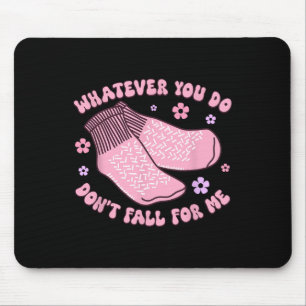 Non Slip Socks Dont Fall For Me Funny PCT CNA Nurs Mouse Mat