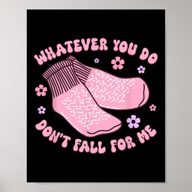 Non Slip Socks Dont Fall For Me Funny PCT CNA Nurs Poster (Front)
