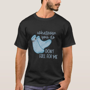 Non Slip Socks Dont Fall For Me PCT CNA Nurse T-Shirt