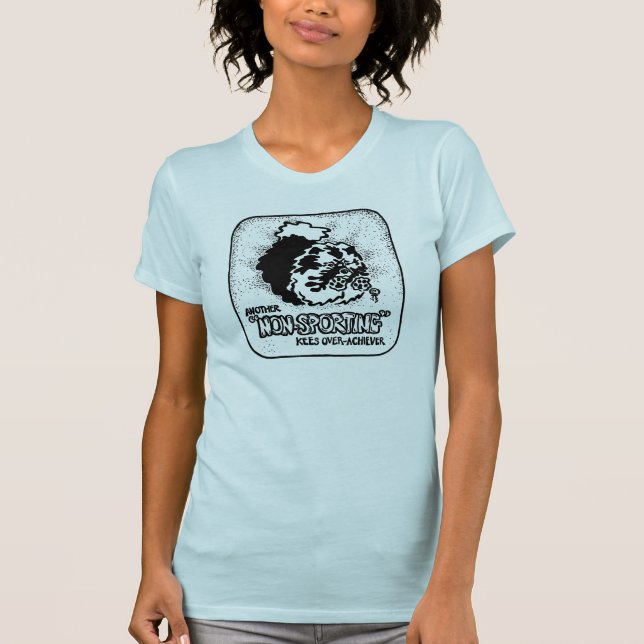 Non-sporting over-achiever T-Shirt (Front)