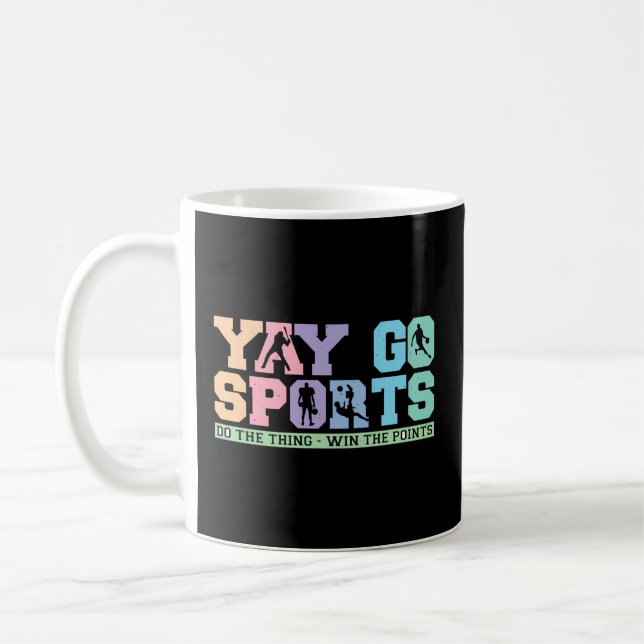 Non-Sports Fan Go Sports Yay Sports Coffee Mug (Left)