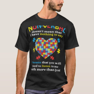Non verbal Doesn t Mean I Have Nothing To Say Auti T-Shirt