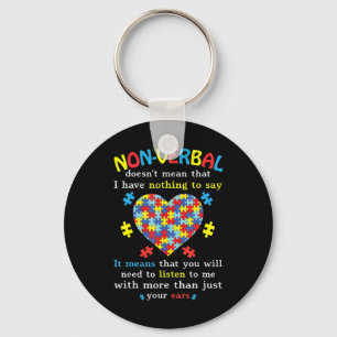 Non-verbal Doesn't Mean I Have Nothing To Say It M Key Ring