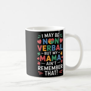 Non Verbyl But Mama Knows Autism Humour Coffee Mug