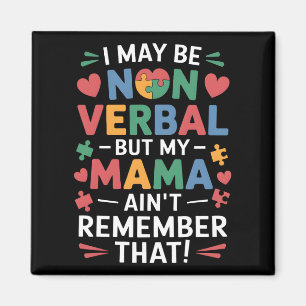 Non Verbyl But Mama Knows Autism Humour Magnet