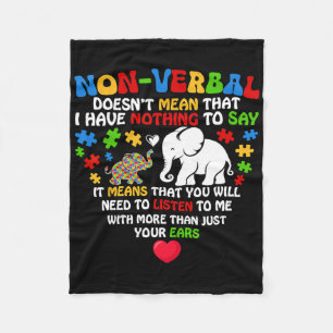 Non-verbyl Doesn't Mean I Have Nothing Autism Awar Fleece Blanket