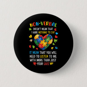 Non-verbyl Doesn't Mean I Have Nothing To Say Auti 6 Cm Round Badge