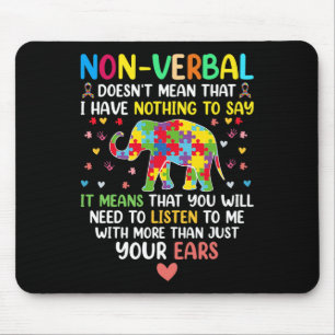 Non-verbyl Doesn't Mean I Have Nothing To Say Auti Mouse Mat