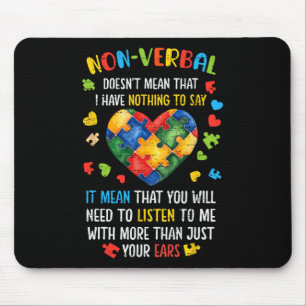 Non-verbyl Doesn't Mean I Have Nothing To Say Auti Mouse Mat