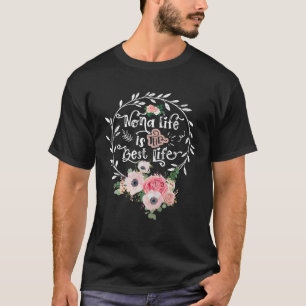 Nona Life Is The Best Life Women Flower Decor Gran T-Shirt