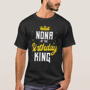 Nona Of The Birthday King Party Crown Bday Celebra T-Shirt