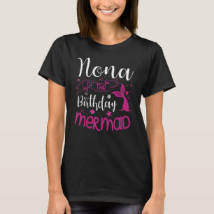 Nona Of The Birthday Mermaid Party Bday Celebratio T-Shirt