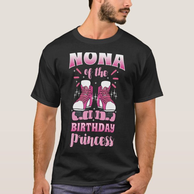 Nona of the Birthday Princess Roller Skates Skatin T-Shirt (Front)