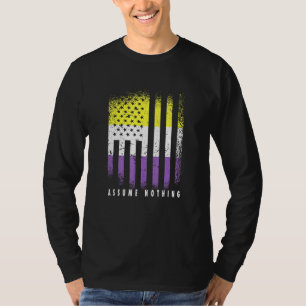 Nonbinary Flag Assume Nothing Genderqueer Non Bina T-Shirt