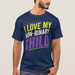 NonBinary I Love my NonBinary Child LGBT Mother Pa T-Shirt