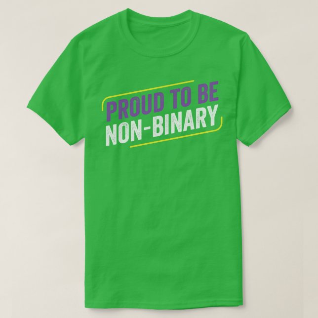 NonBinary Proud to Be NonBinary LGBT Enby Non Bina T-Shirt (Design Front)