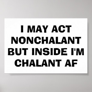 Nonchalant Chalant AF Poster