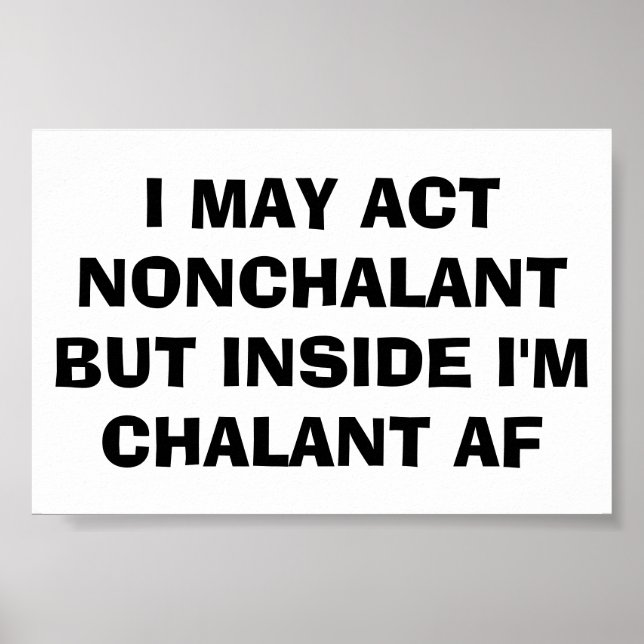 Nonchalant | Chalant AF Poster (Front)