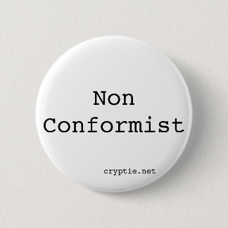 NonConformist 6 Cm Round Badge