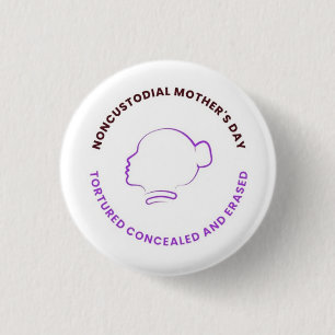 Noncustodial Mother's Day Magnetic Pin- White 3 Cm Round Badge