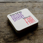 None but the brave deserve the fair quote coaster<br><div class="desc">None but the brave deserve the fair.  Coaster  with wisdom saying. Perfect motivational gift.</div>