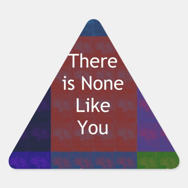 None Like You Triangle Sticker (Front)