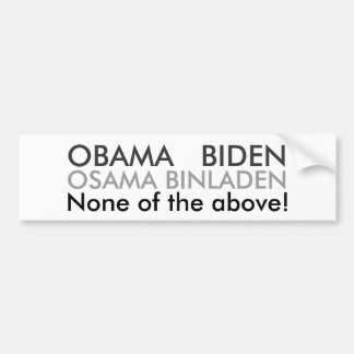 None of the Above! Bumper Sticker