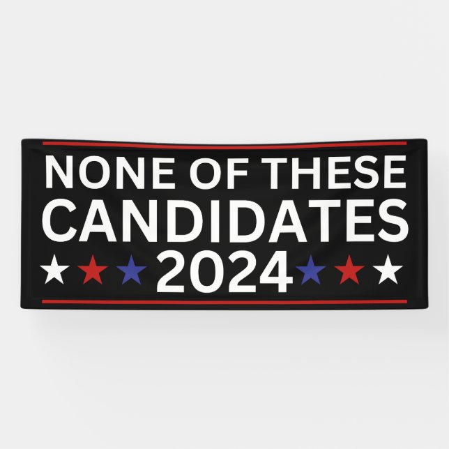 None of these Candidates 2024 funny sarcastic humo Banner (Horizontal)