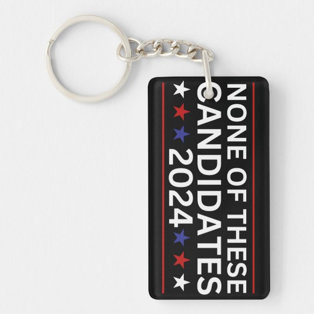 None of these Candidates 2024 funny sarcastic humo Key Ring (Front)