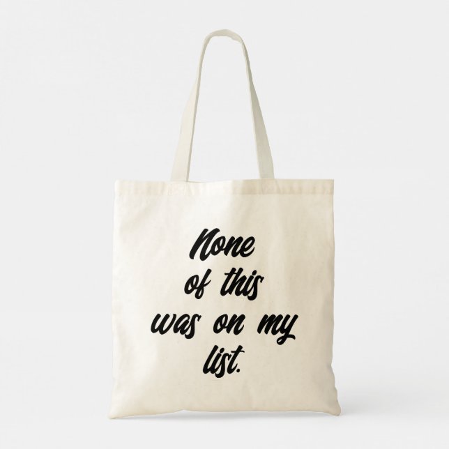 "None Of This Was On My List" Shopaholic Tote Bag (Back)