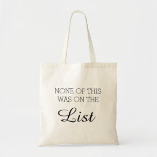 None of this was on the list tote bag