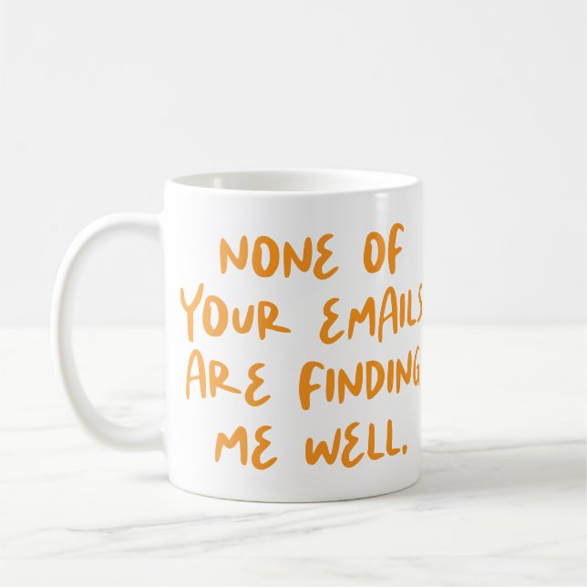 None of Your Emails Are... Funny Office Co-Worker Coffee Mug (Left)