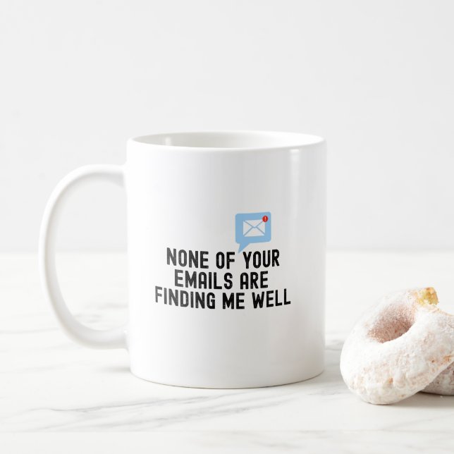 None of your emails, funny coworker gift idea coffee mug (With Donut)