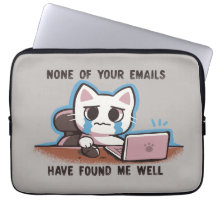 None of your emails have found me well