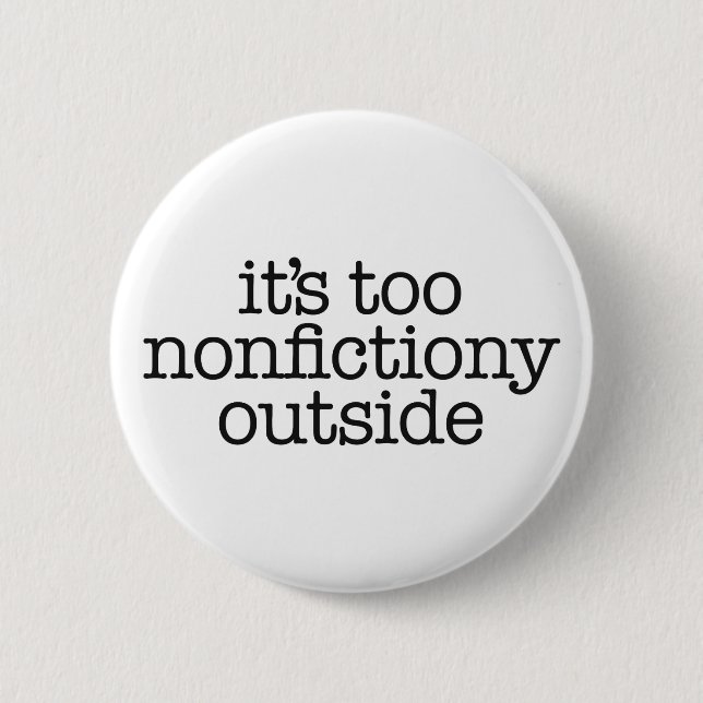 Nonfictiony Outside Book Lover 6 Cm Round Badge (Front)