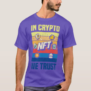 Nonfungible token NFTs Crypto Art In Crypto We Tru T-Shirt