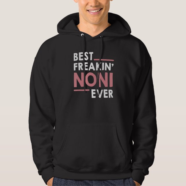 Noni idea for Grandma Mothers Day Best Freakin' No Hoodie (Front)