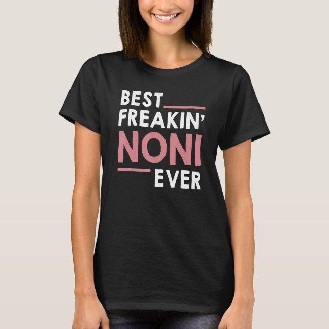 Noni idea for Grandma Mothers Day Best Freakin' No T-Shirt (Front)